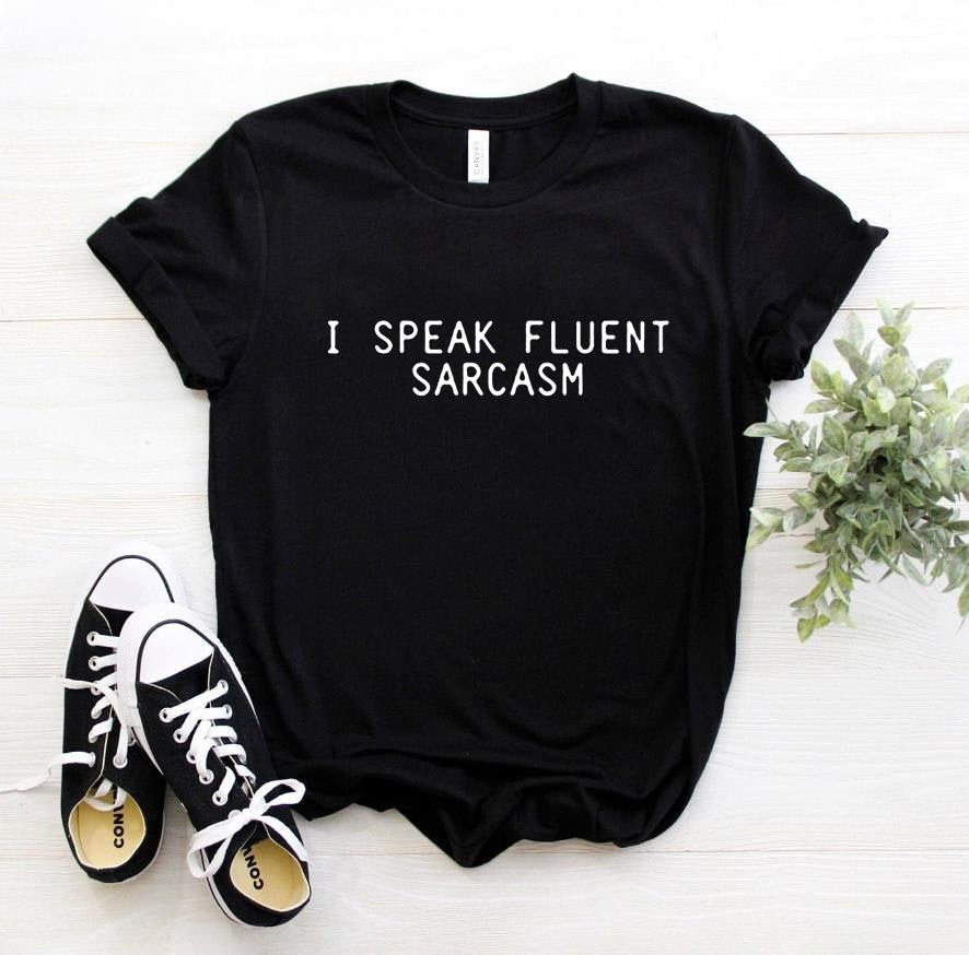 I SPEAK FLUENT SARCASM T-Shirt