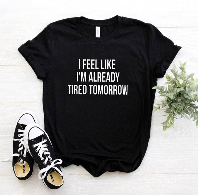 I'm Already Tired T-Shirt